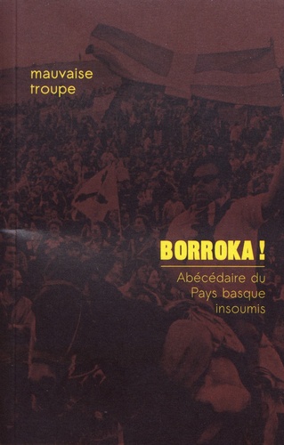 Borroka !. Abécédaire du Pays basque insoumis
