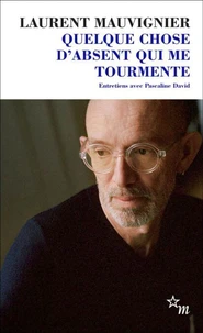 Quelque chose d'absent qui me tourmente