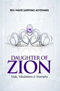Daughter of Zion: Trials, Tribulations and Triumph