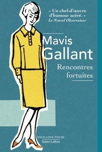Mavis Gallant - Rencontres fortuites.