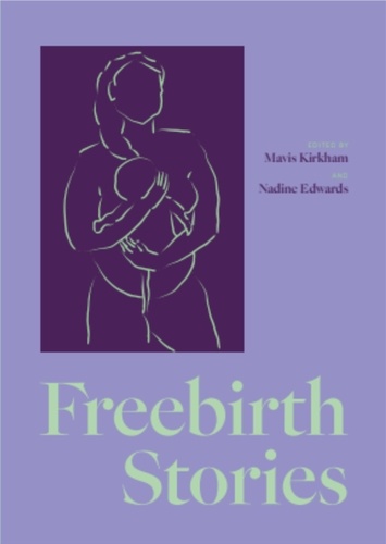  Mavis Kirkham et  Nadine Edwards - Freebirth Stories.