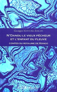 N'Dandu le vieux pêcheur et l'enfant du fleuve