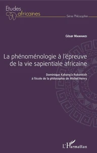 La phénoménologie à l'épreuve de la vie sapientiale africaine