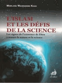 Mawlana Wahiddudin Khan - Islam et les défis de la science.
