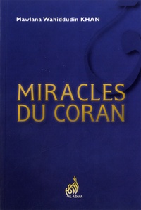 Mawlana Wahiddudin Khan - Miracles du Coran.