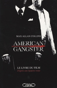 Max Allan Collins - American gangster - D'après une histoire vraie.