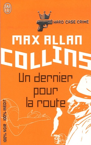 Max Allan Collins - Un dernier pour la route.