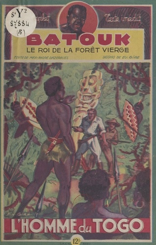 Batouk, le roi de la forêt vierge (5). L'homme du Togo