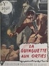 Max-André Dazergues et Roger Roux - La guinguette aux orties.