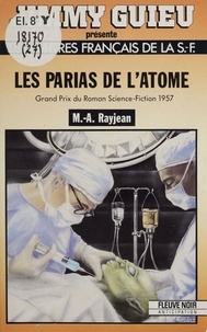 Max-André Rayjean - Les Parias de l'atome.