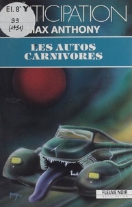 Max Anthony - Les Autos carnivores.