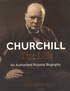 Max Arthur - Churchill: The Life - An Anthorised Pictorial Biography.