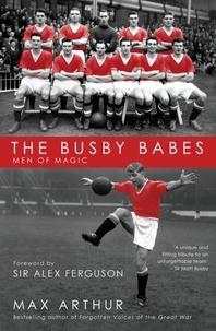 Max Arthur - The Busby Babes - Men of Magic.