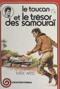 Max Artis et Vanni Tealdi - Le toucan et le trésor des samouraï.
