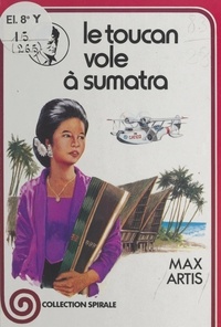 Max Artis et Vanni Tealdi - Le toucan vole à Sumatra.