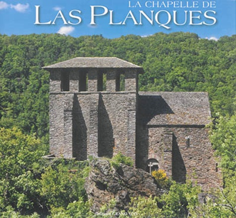 Max Assié - La chapelle de Las Planques - Témoignage du premier art roman méridional.
