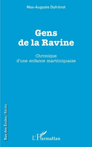 Max-Auguste Dufrénot - Gens de la Ravine - Chronique d'une enfance martiniquaise.