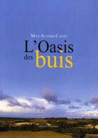 Max Aujard Catot - L'Oasis des buis.