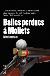 Max Barteam - Balles perdues à Moliets.