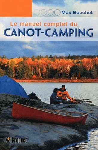 Max Bauchet - Le manuel complet du canot-camping.