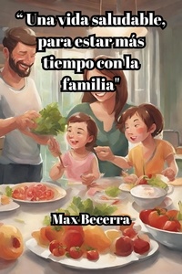  Max Becerra - " Una vida saludable, para estar más tiempo con la familia" - "Nuevos Horizontes", #7.