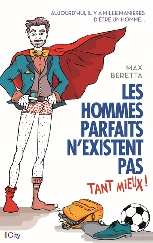 Max Beretta - Les hommes parfaits n'existent pas... tant mieux.
