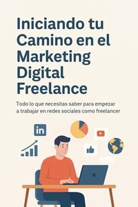 Iniciando tu Camino en el Marketing Digital Freelance