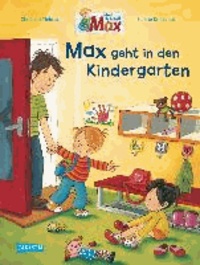 Max-Bilderbücher: Max geht in den Kindergarten.