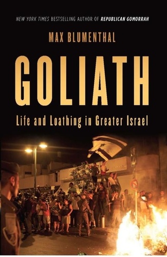 Goliath. Life and Loathing in Greater Israel