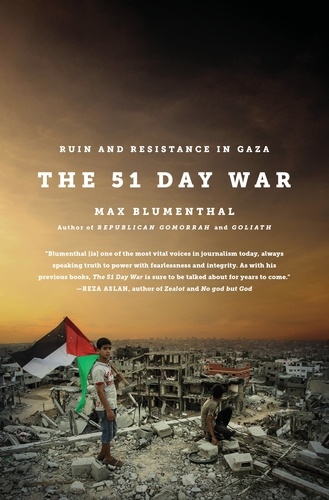The 51 Day War. Ruin and Resistance in Gaza