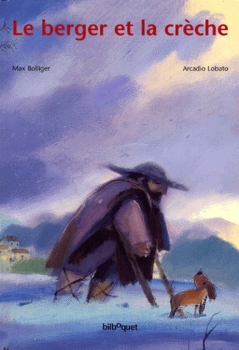 Max Bolliger et Arcadio Lobato - Le berger et la crèche.
