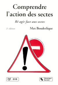 Comprendre L'Action Des Sectes. Re-Agir Face Au Sectes, 2eme Edition