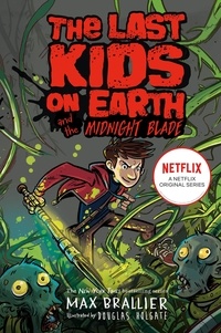 Max Brallier - Last Kids on Earth and the Midnight Blade.