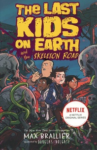 Max Brallier - Last Kids on Earth and the Skeleton Road.