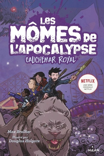 Max Brallier - Les mômes de l'apocalypse, Tome 03 - Cauchemar royal.