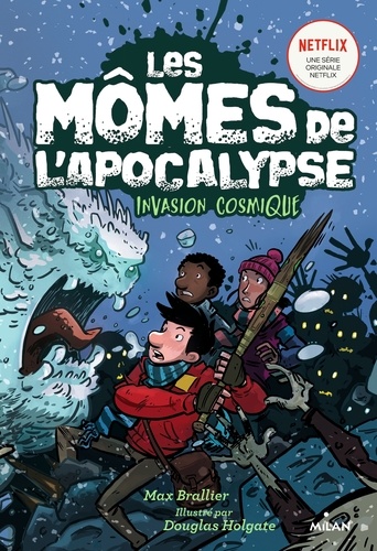 Max Brallier - Les mômes de l'apocalypse, Tome 04 - Invasion cosmique.