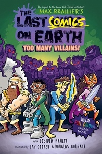 Max Brallier et Joshua Pruett - The Last Comics on Earth: Too Many Villains!.