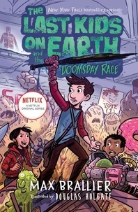 Max Brallier - The Last Kids on Earth and the Doomsday Race.