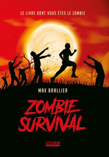 Zombie survival. Le livre dont vous êtes le zombie !