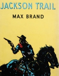 Max Brand - The Jackson Trail.