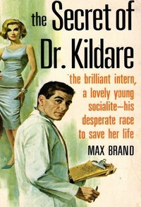 Max Brand - The Secret of Dr. Kildare.