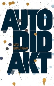 Max Bräutigam - Autodidakt - Zeichnungen, Gemälde, Gegenstände. Eine Retrospektive.
