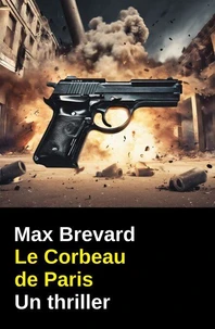 Le Corbeau de Paris : Un thriller