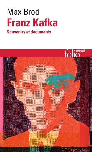 Max Brod - Franz Kafka - Souvenirs et documents.