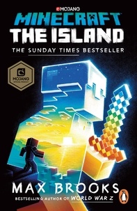 Max Brooks - Minecraft: The Island - An Official Minecraft Novel.