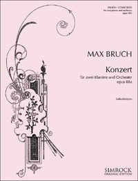 Max Bruch - Concerto for two pianos and orchestra - op. 88a. 2 pianos and orchestra. Jeu de parties solistes..