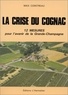 Max Cointreau - La crise du Cognac, 12 mesures pour l'avenir de la Grande-Champagne.