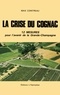 Max Cointreau - La crise du Cognac, 12 mesures pour l'avenir de la Grande-Champagne.