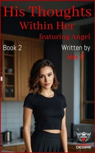 His Thoughts Within Her featuring Angel