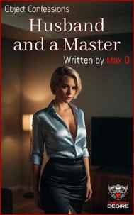 Object Confessions - Husband and a Master